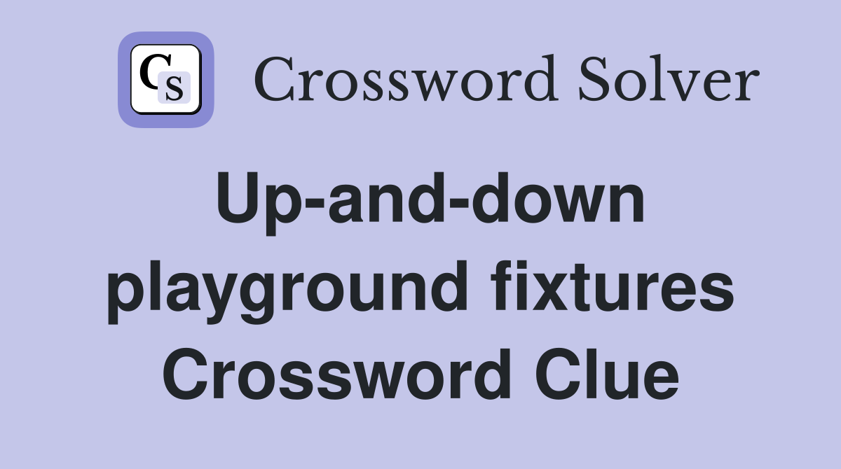 Up-and-down playground fixtures Crossword Clue