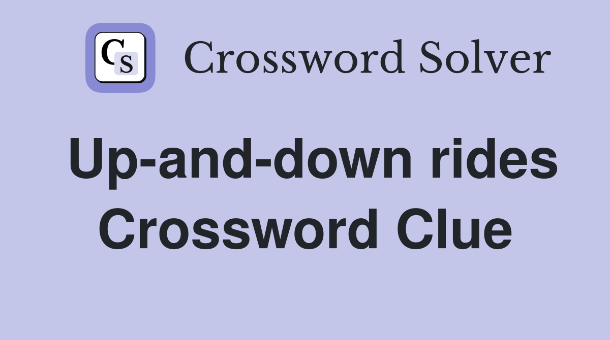 Up-and-down rides Crossword Clue