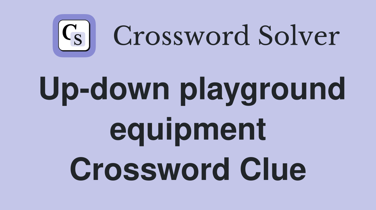 Up-down playground equipment Crossword Clue