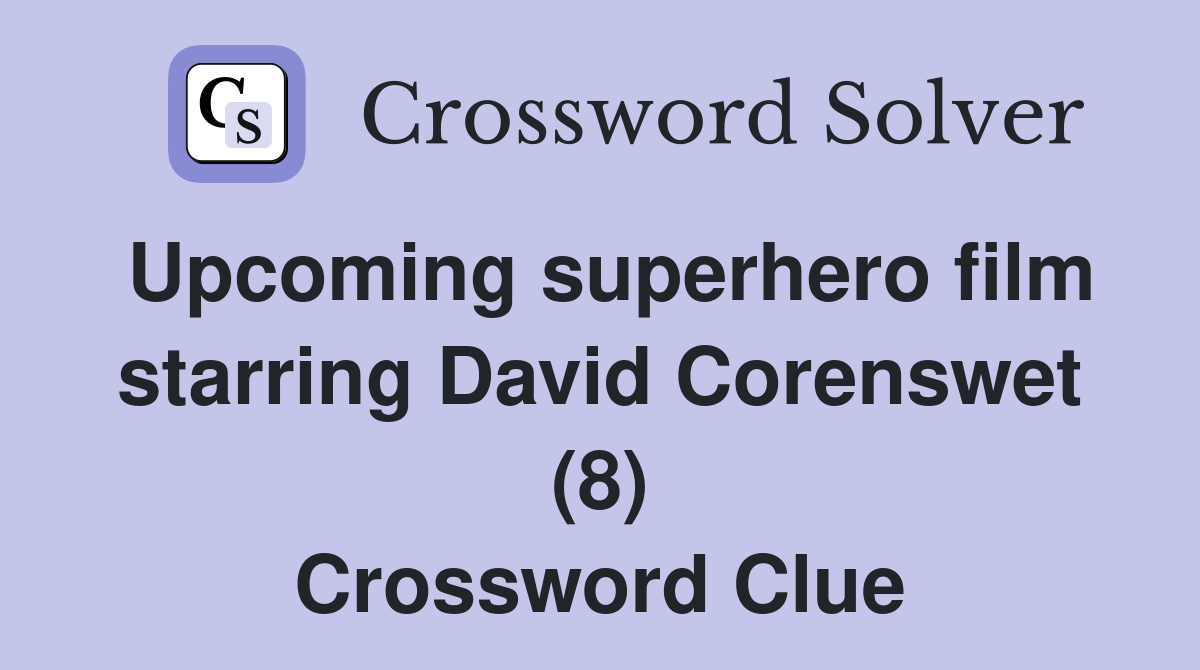 Upcoming superhero film starring David Corenswet (8) Crossword Clue