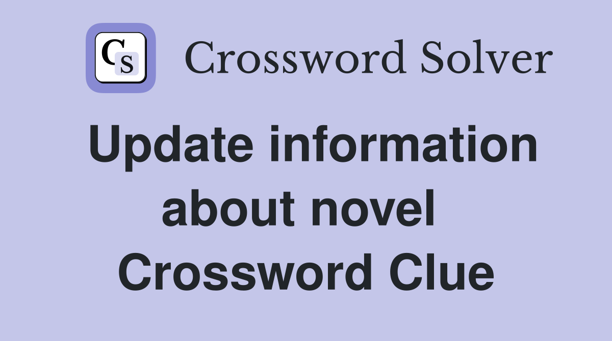 Update information about novel  Crossword Clue