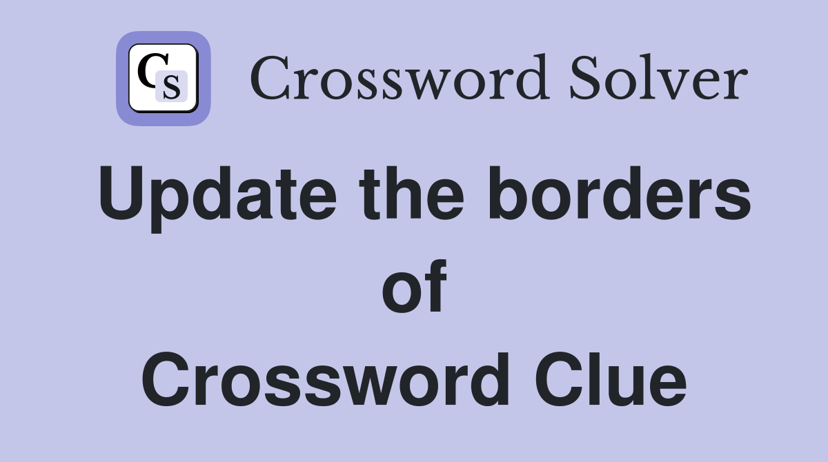 Update the borders of Crossword Clue