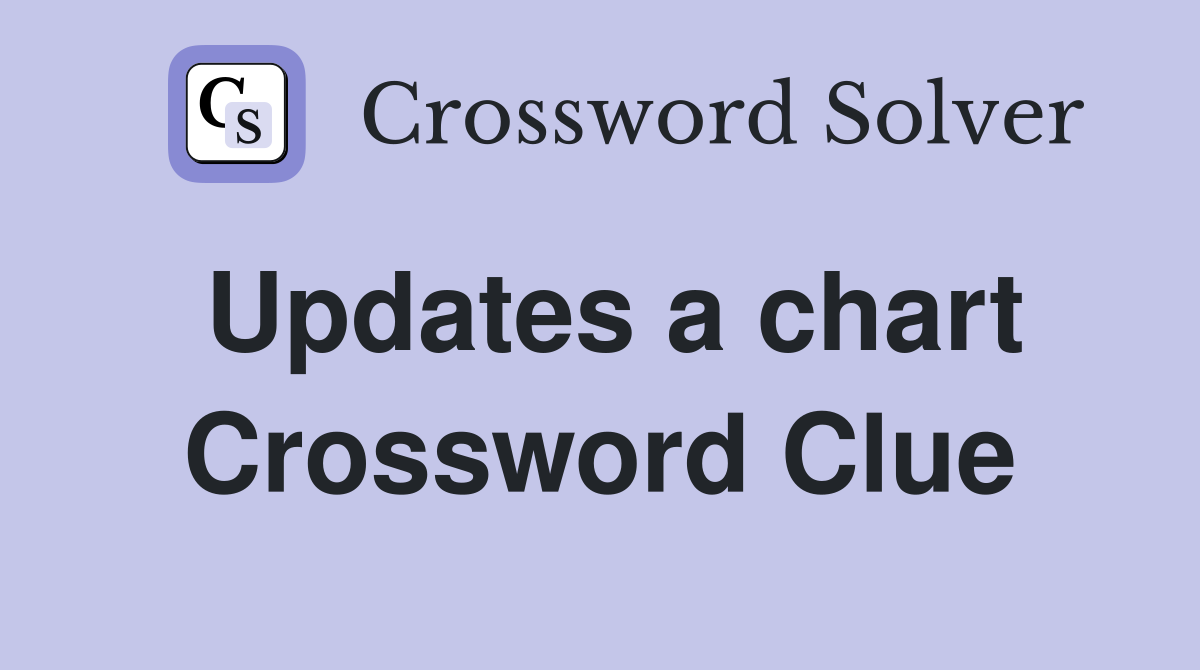 Updates a chart Crossword Clue