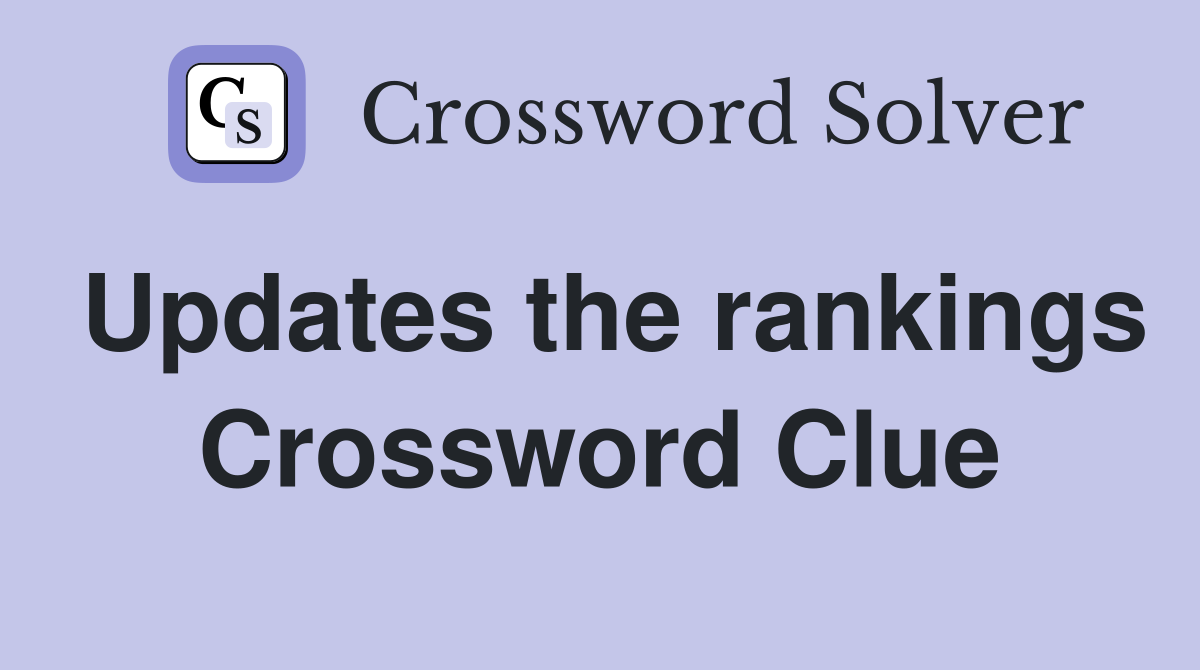 Updates the rankings Crossword Clue