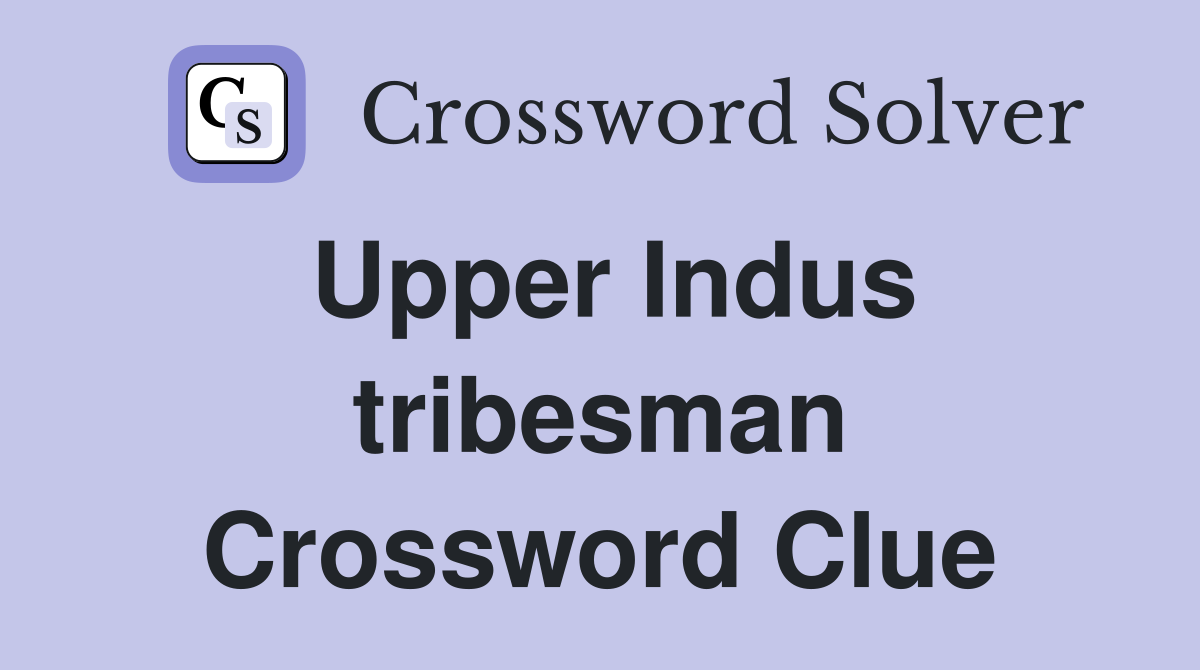 Upper Indus tribesman Crossword Clue