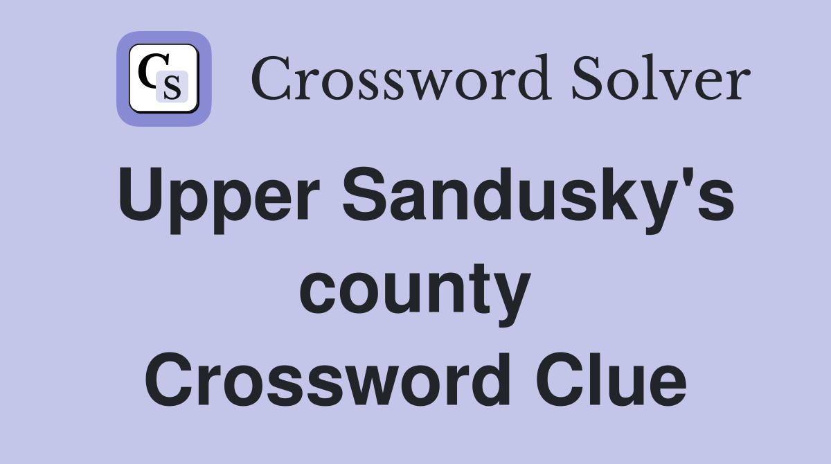 Upper Sandusky's county Crossword Clue