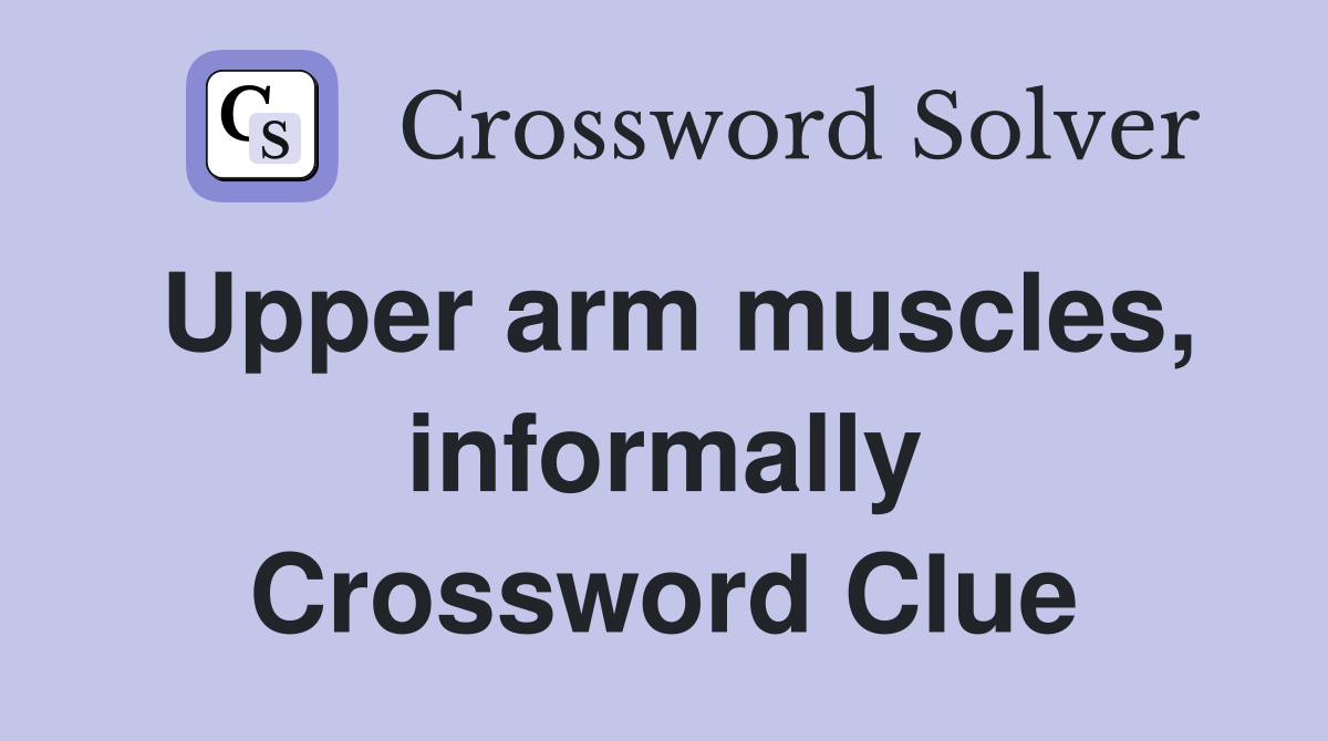Upper arm muscles, informally Crossword Clue
