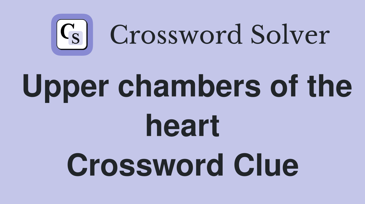 Upper chambers of the heart Crossword Clue