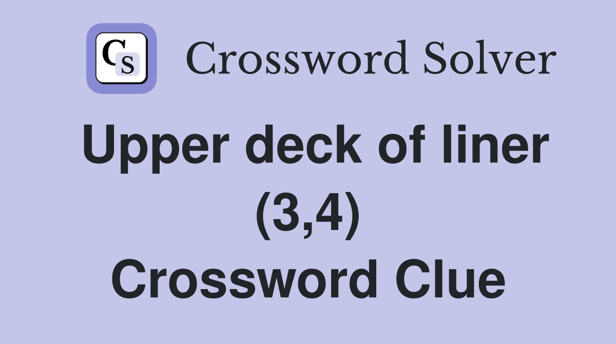 Upper deck of liner (3,4) Crossword Clue