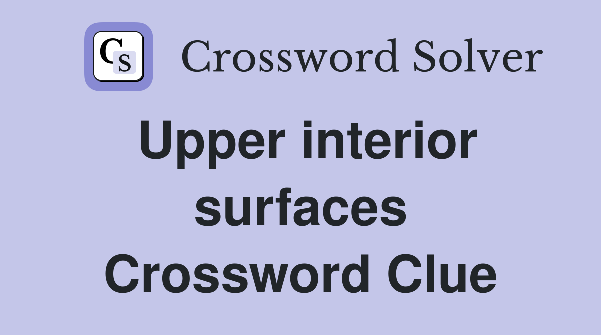 Upper interior surfaces Crossword Clue