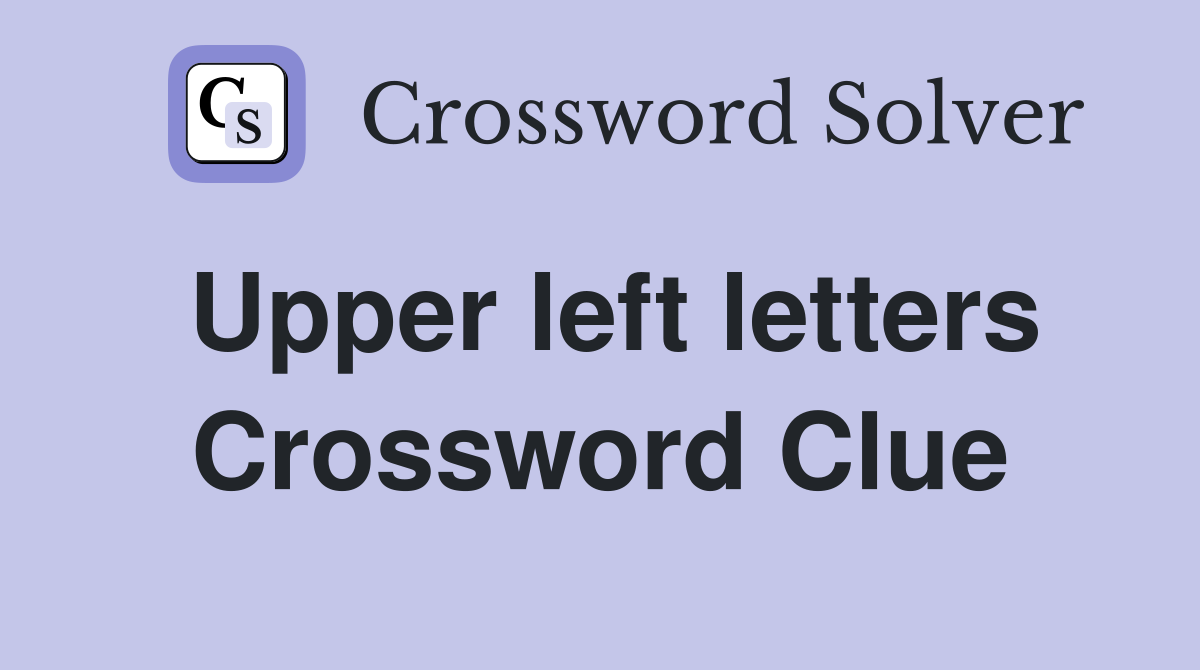 Upper left letters Crossword Clue