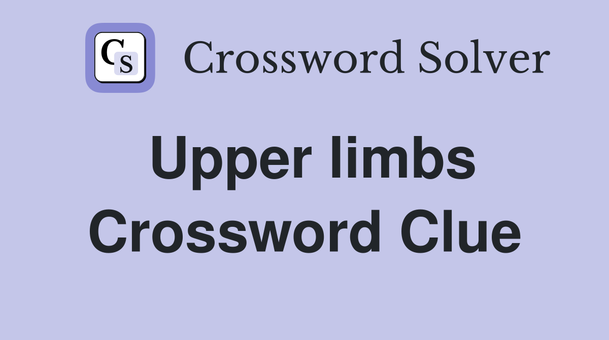 Upper limbs Crossword Clue