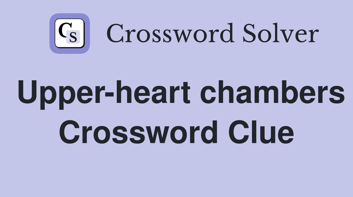 Upper-heart chambers Crossword Clue