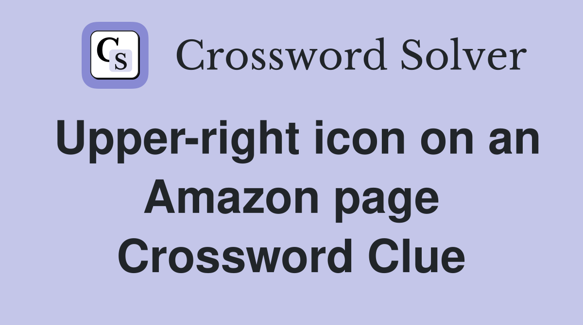 Upper-right icon on an Amazon page Crossword Clue