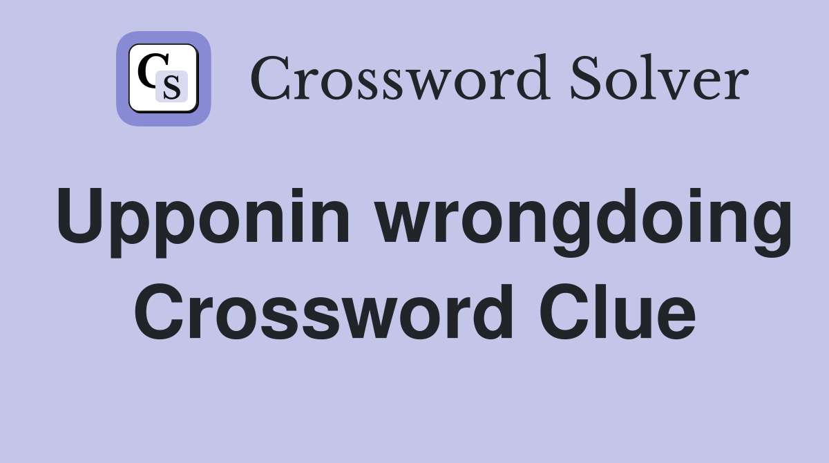 Upponin wrongdoing Crossword Clue