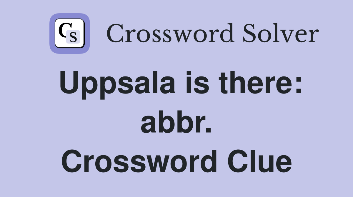 Uppsala is there: abbr. Crossword Clue