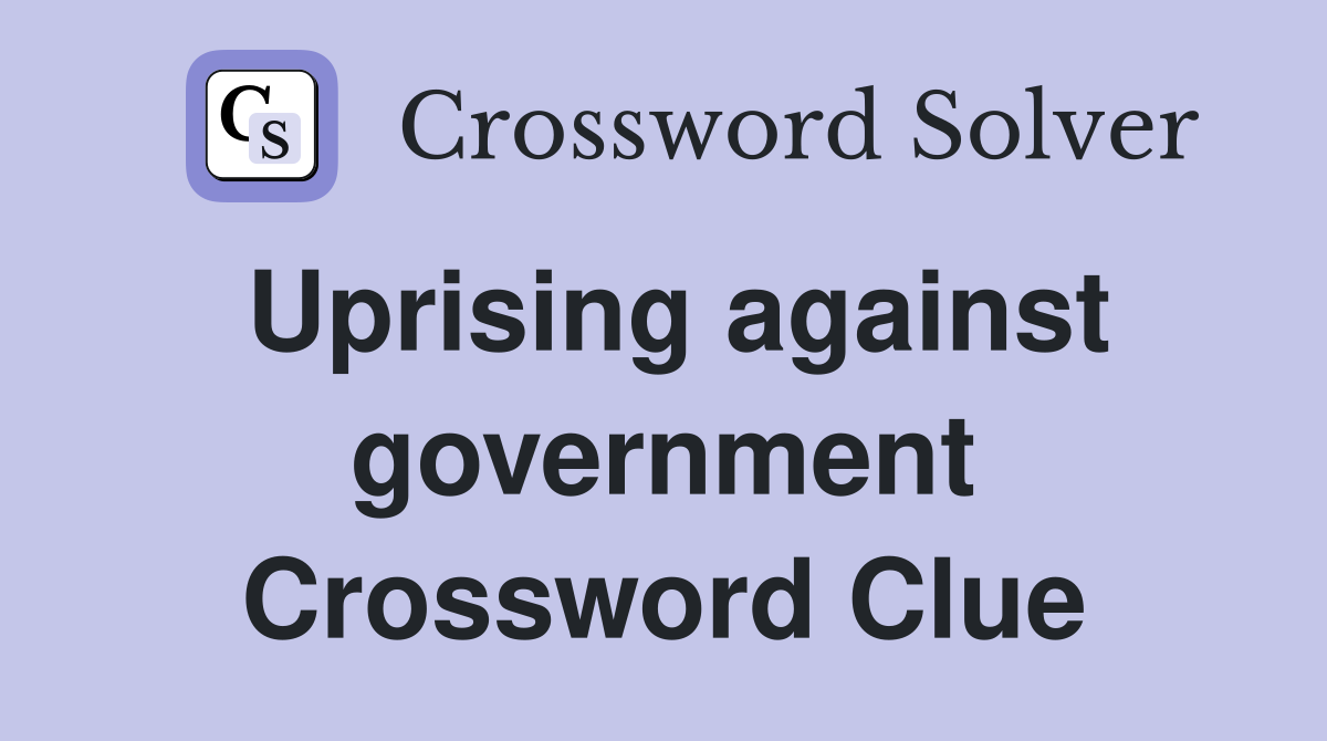 Uprising against government Crossword Clue
