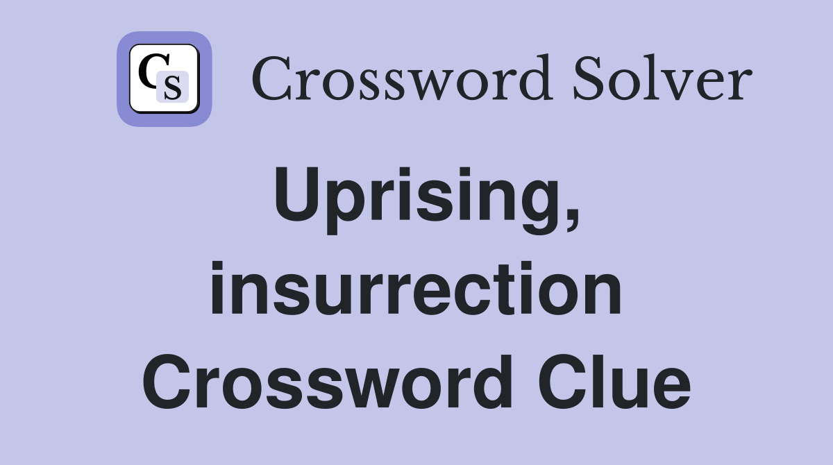 Uprising, insurrection Crossword Clue