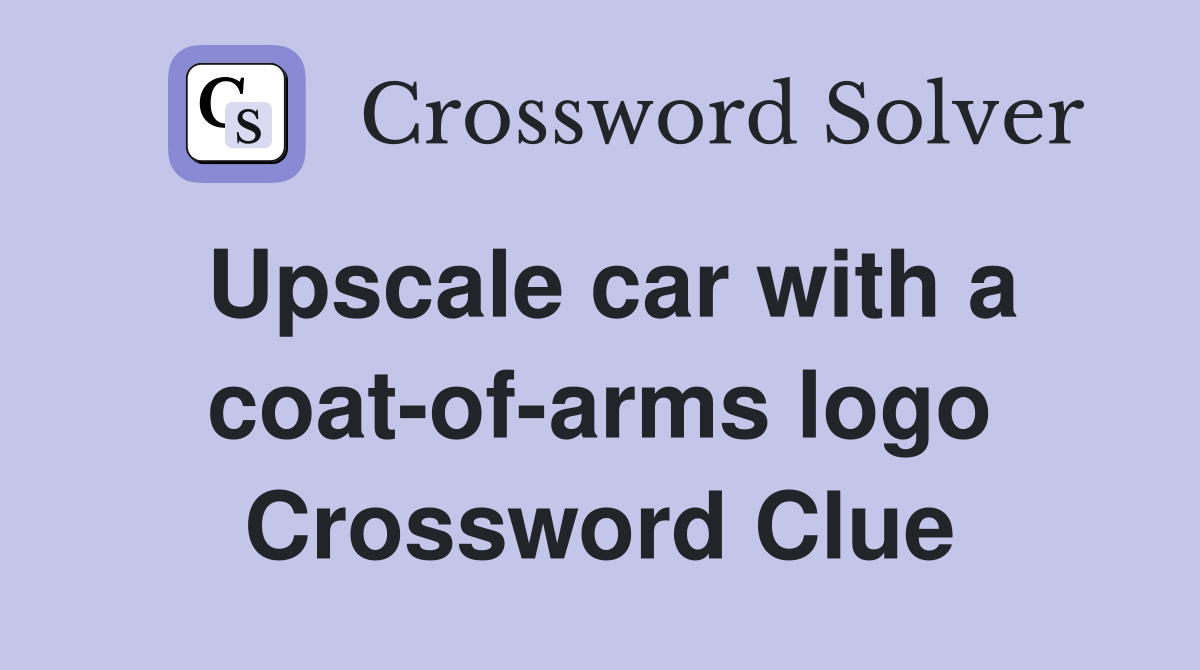 Upscale car with a coat-of-arms logo Crossword Clue