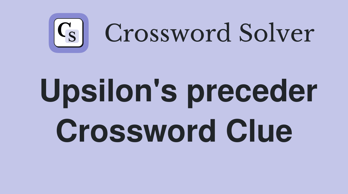 Upsilon's preceder Crossword Clue