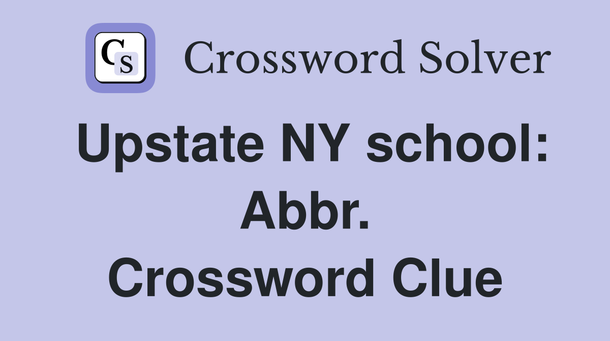 Upstate NY school: Abbr. Crossword Clue