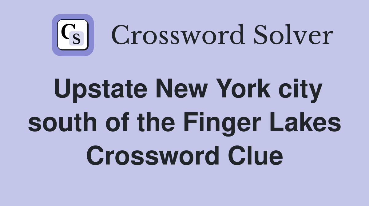 Upstate New York city south of the Finger Lakes Crossword Clue