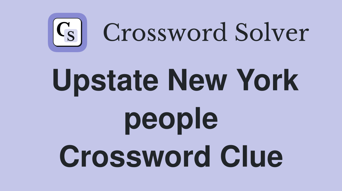 Upstate New York people Crossword Clue