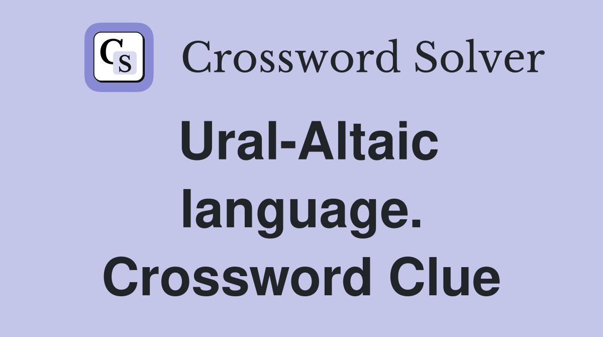 Ural-Altaic language. Crossword Clue