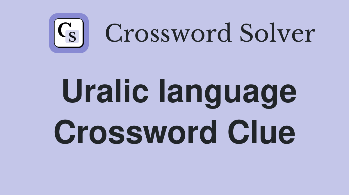 Uralic language Crossword Clue
