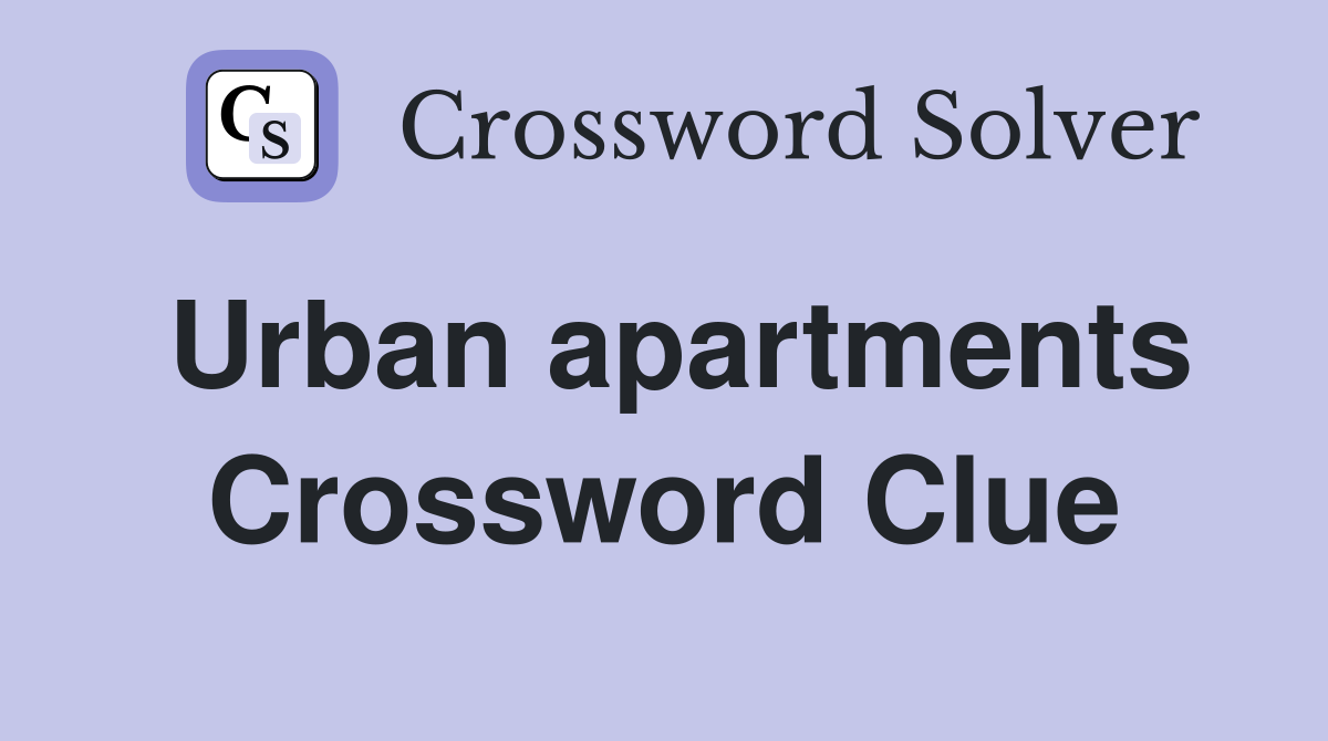 Urban apartments Crossword Clue