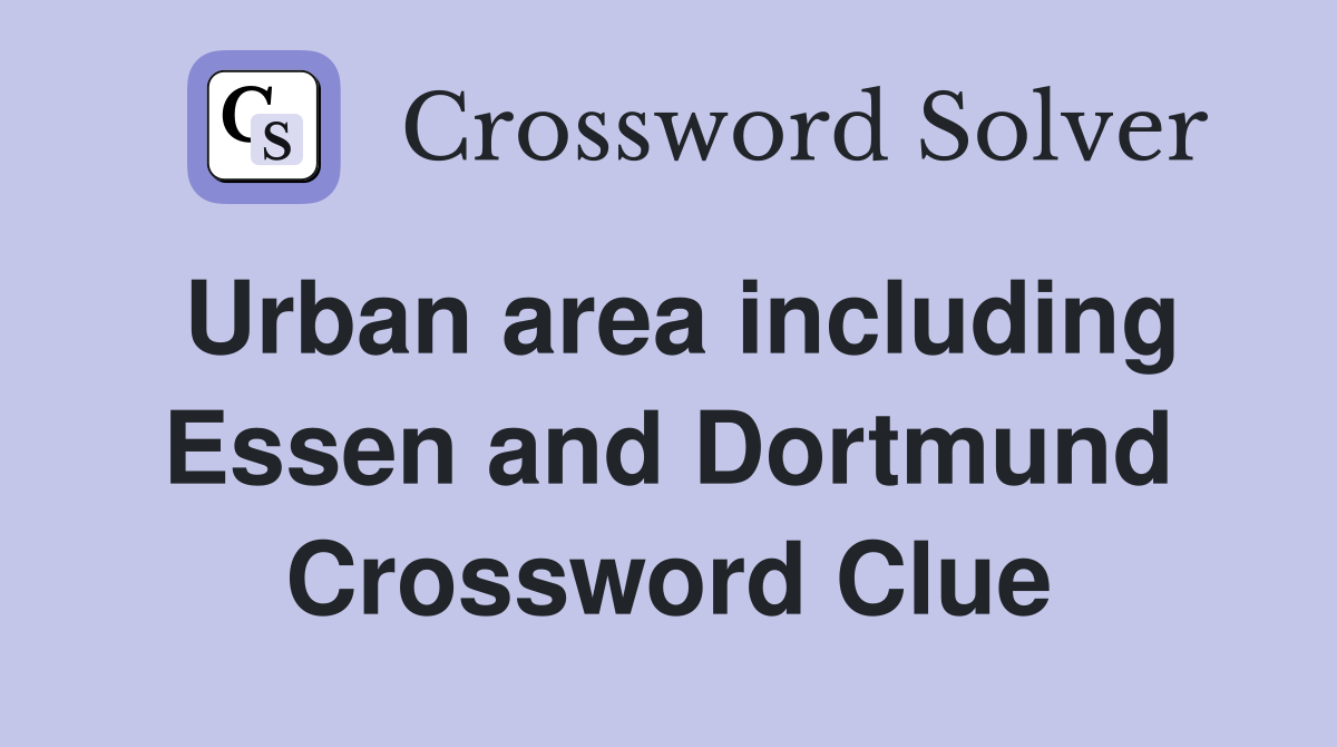 Urban area including Essen and Dortmund Crossword Clue