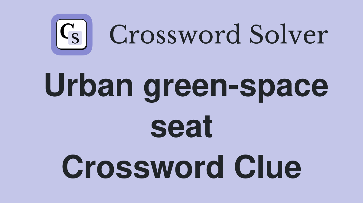 Urban green-space seat Crossword Clue
