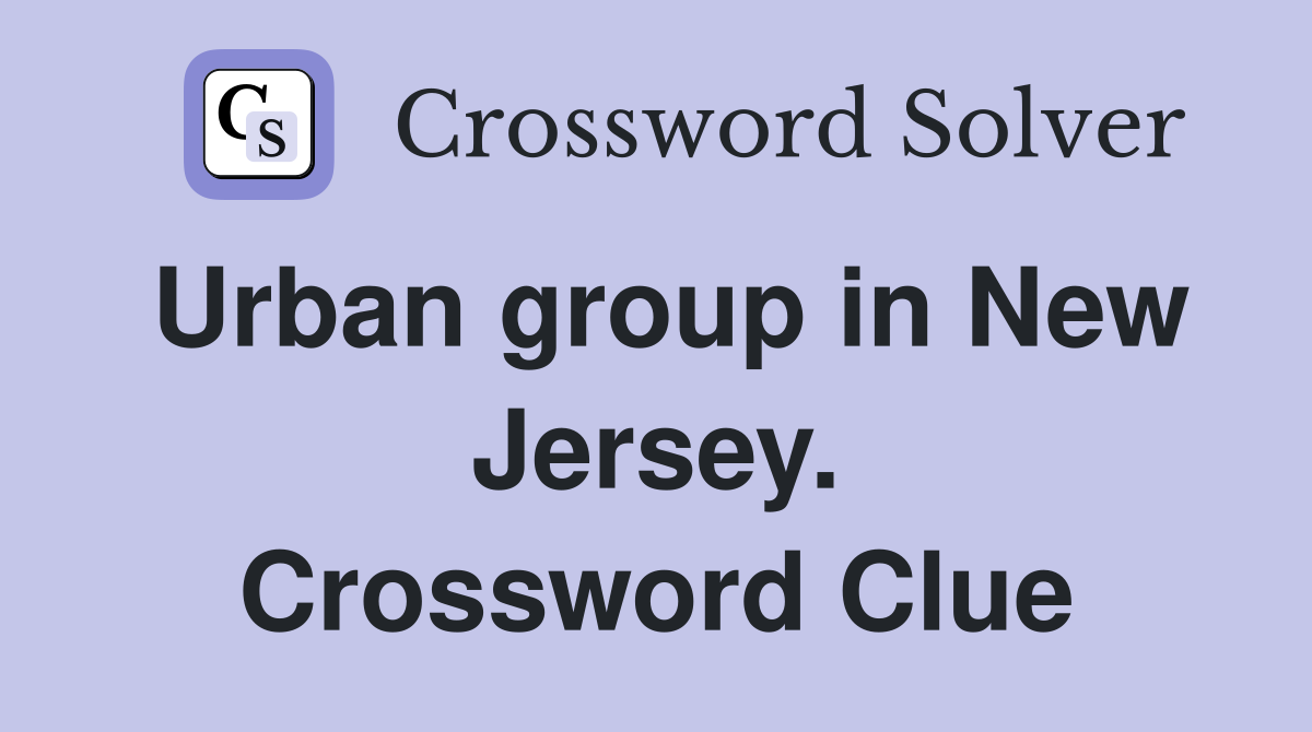 Urban group in New Jersey. Crossword Clue