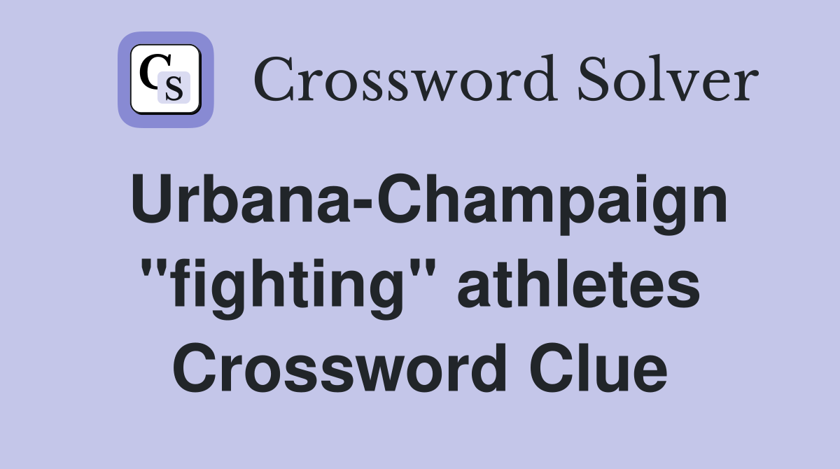 Urbana-Champaign "fighting" athletes Crossword Clue