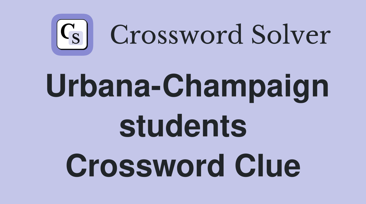 Urbana-Champaign students Crossword Clue