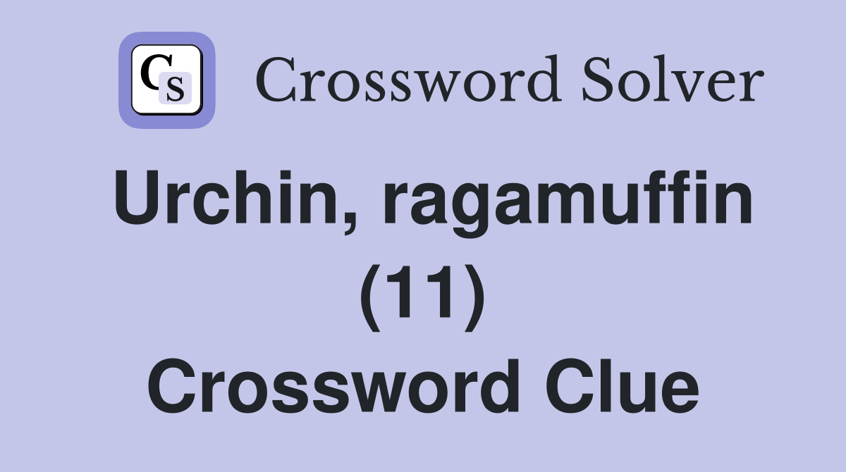 Urchin, ragamuffin (11) Crossword Clue