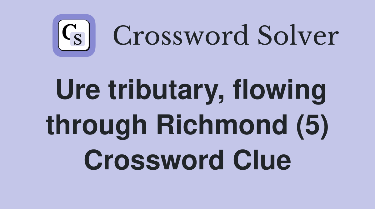 Ure tributary, flowing through Richmond (5) Crossword Clue