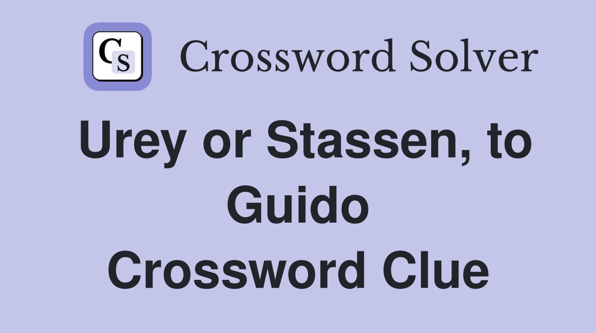 Urey or Stassen, to Guido Crossword Clue