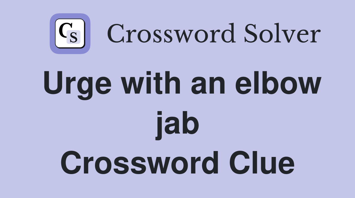 Urge with an elbow jab Crossword Clue