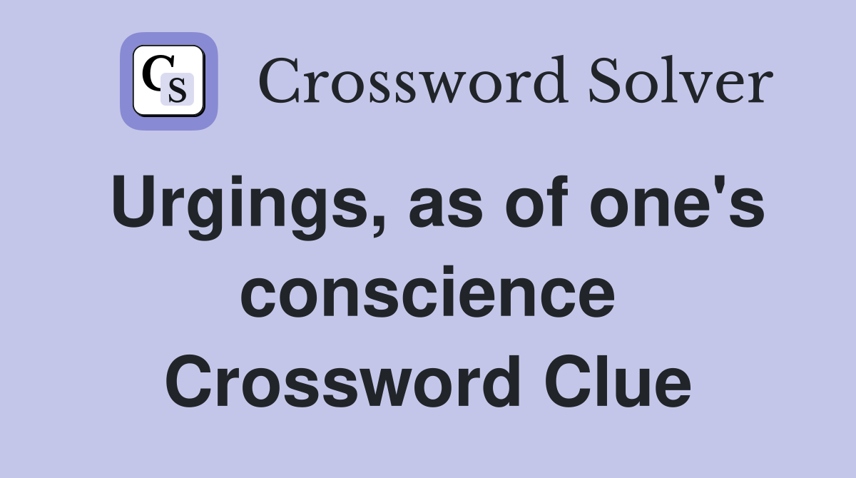 Urgings, as of one's conscience Crossword Clue