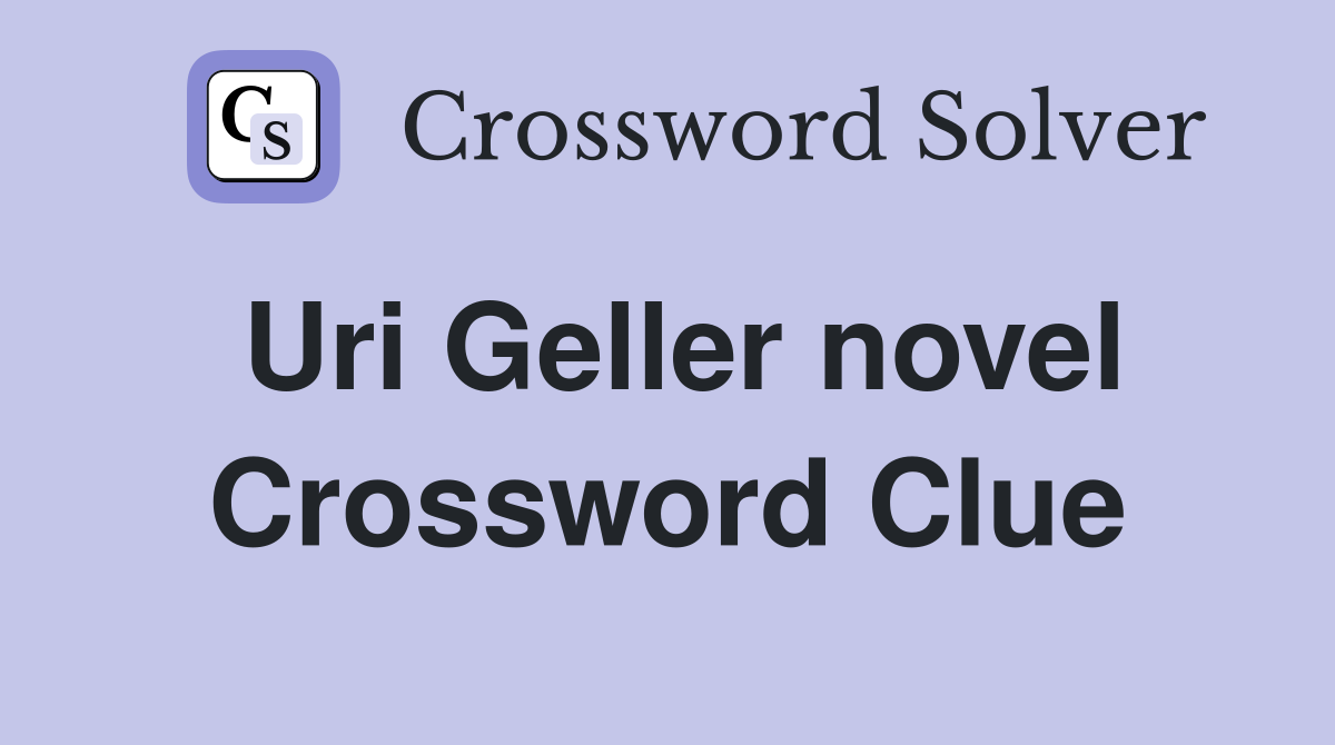 Uri Geller novel Crossword Clue