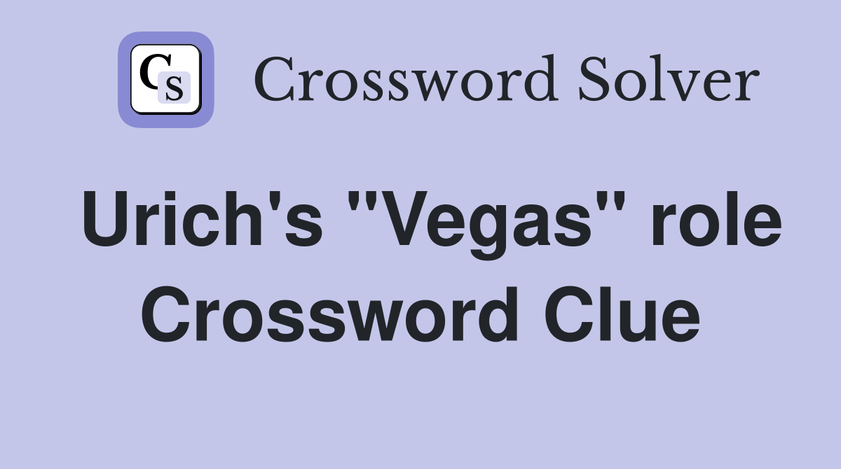 Urich's "Vegas" role Crossword Clue