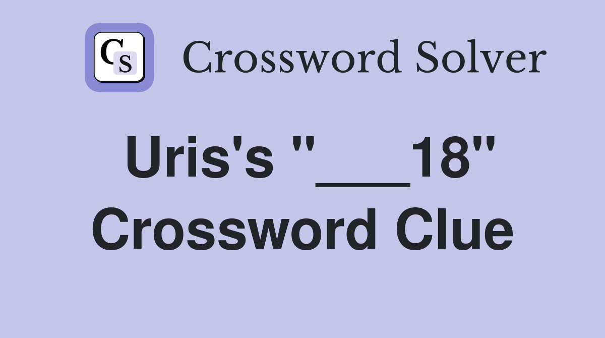 Uris's "___18" Crossword Clue