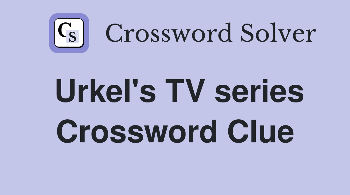 Urkel's TV series Crossword Clue