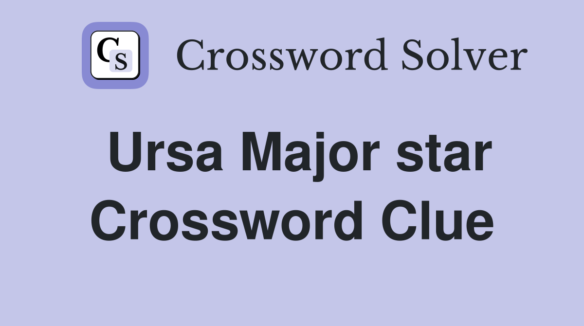 Ursa Major star Crossword Clue