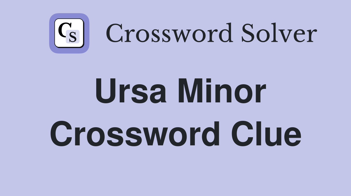 Ursa Minor Crossword Clue