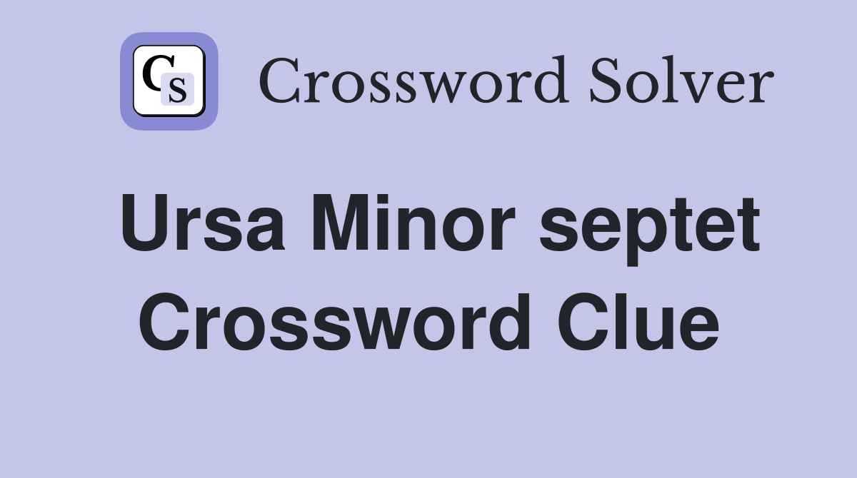 Ursa Minor septet Crossword Clue