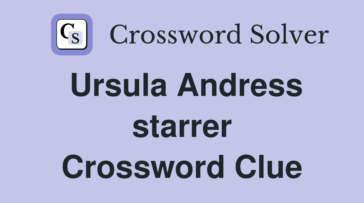 Ursula Andress starrer Crossword Clue