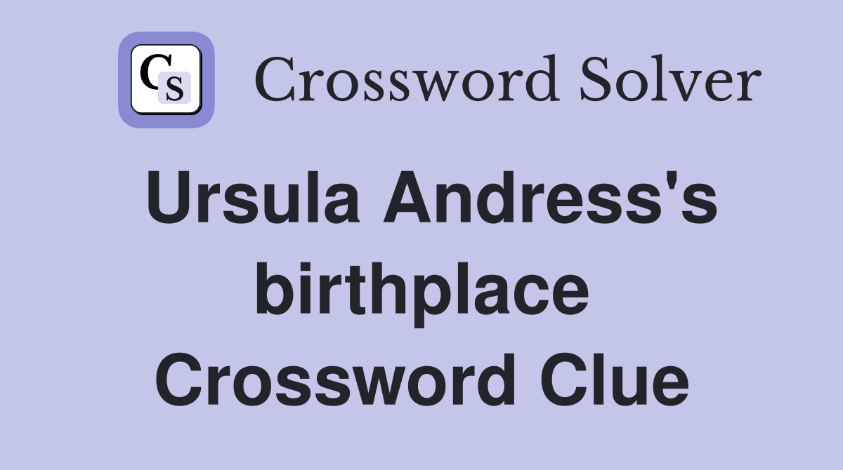 Ursula Andress's birthplace Crossword Clue