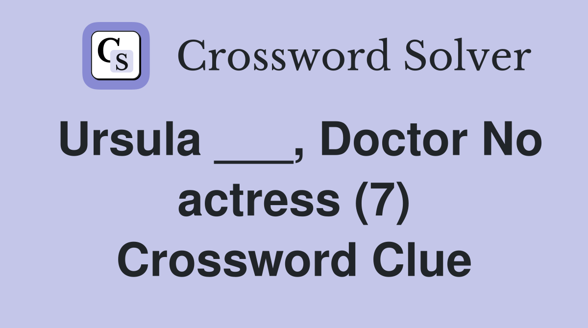Ursula ___, Doctor No actress (7) Crossword Clue